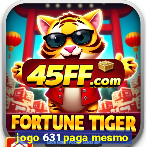 jogo 631 paga mesmo